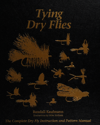 Tying dry flies the complete dry fly instruction and pattern manual